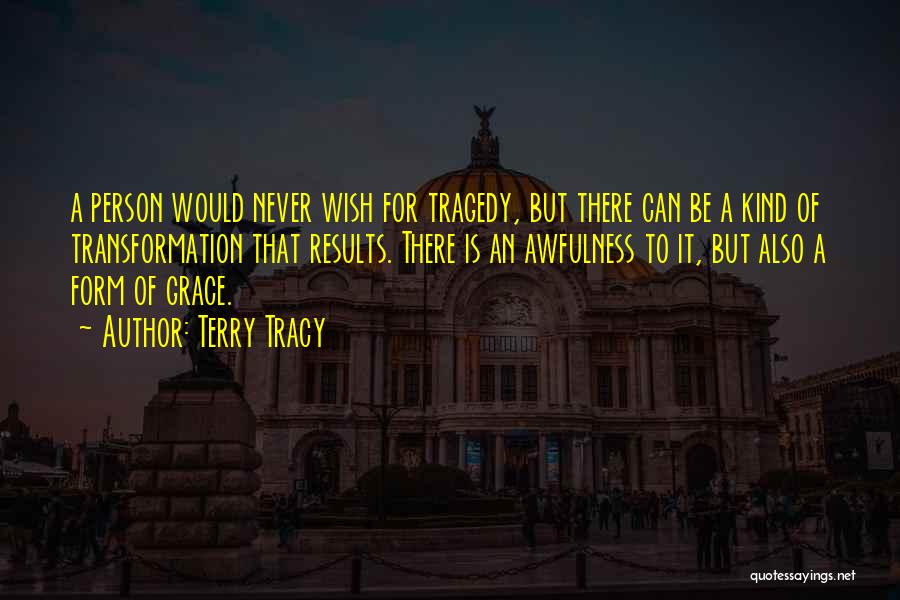 Tracy Quotes By Terry Tracy