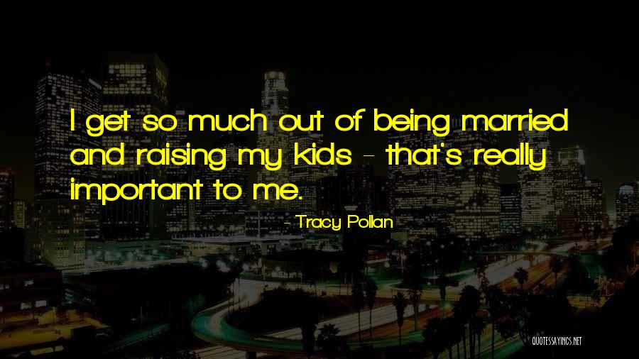 Tracy Quotes By Tracy Pollan