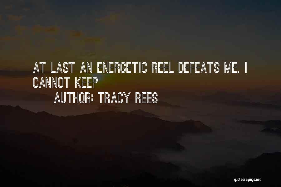 Tracy Rees Quotes 1111692