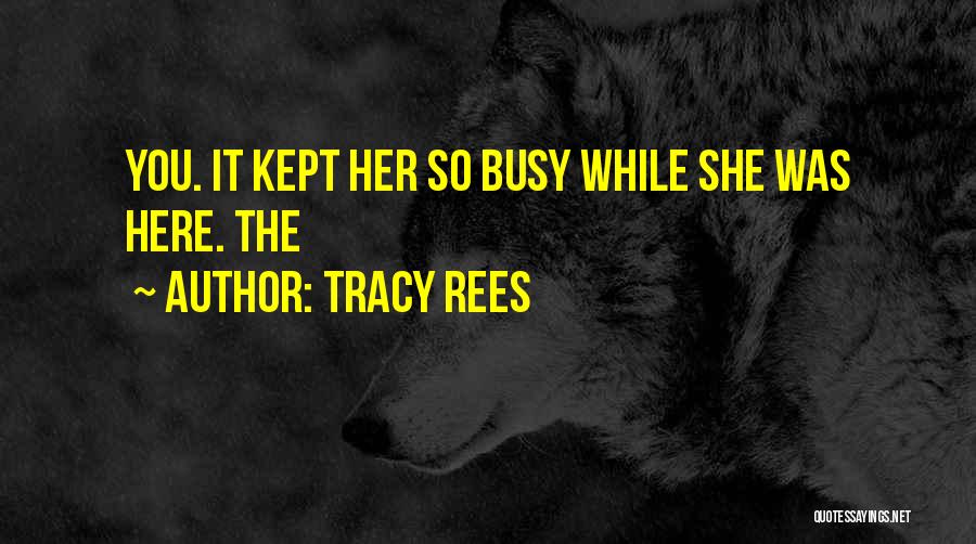 Tracy Rees Quotes 140857