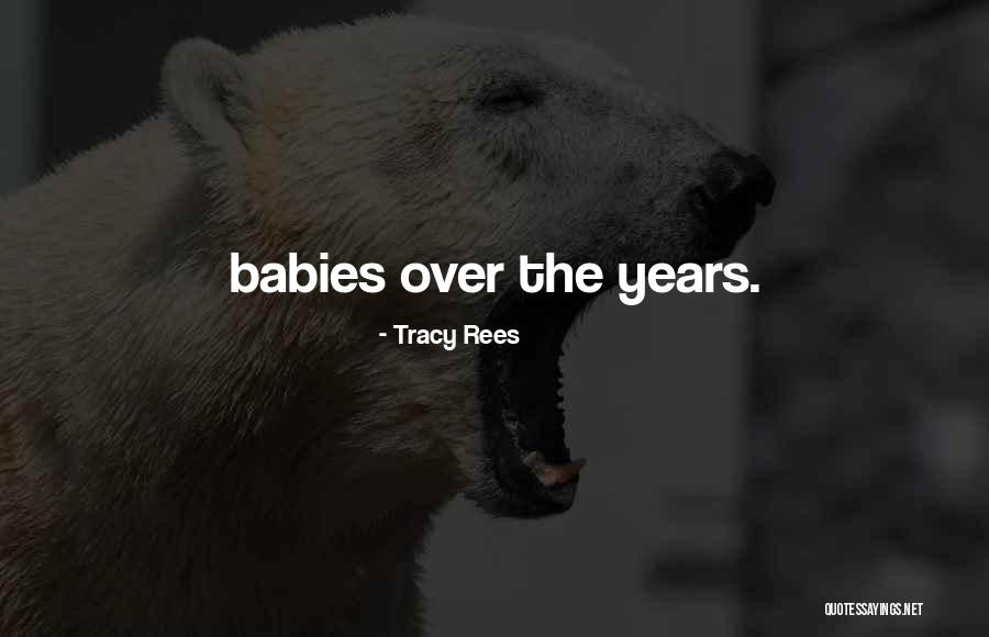 Tracy Rees Quotes 2224202 Tracy Rees Quotes 2224202