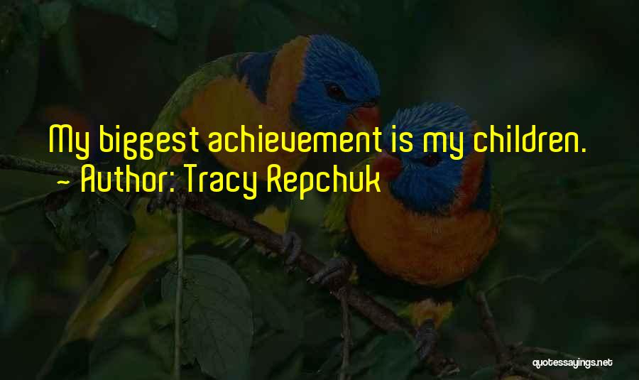 Tracy Repchuk Quotes 631905