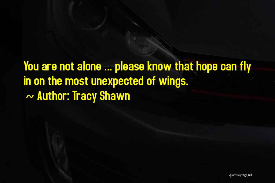 Tracy Shawn Quotes 1381128