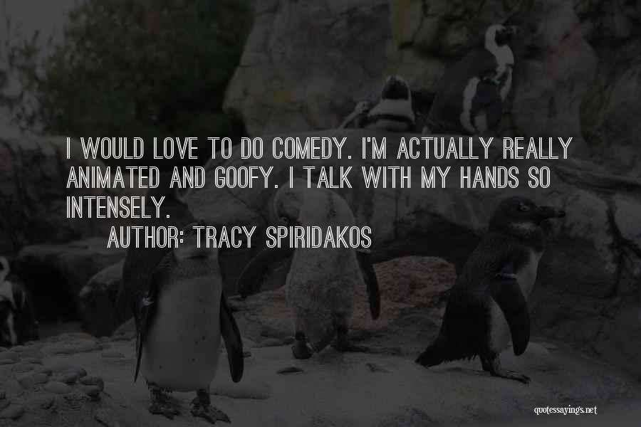 Tracy Spiridakos Quotes 1063418