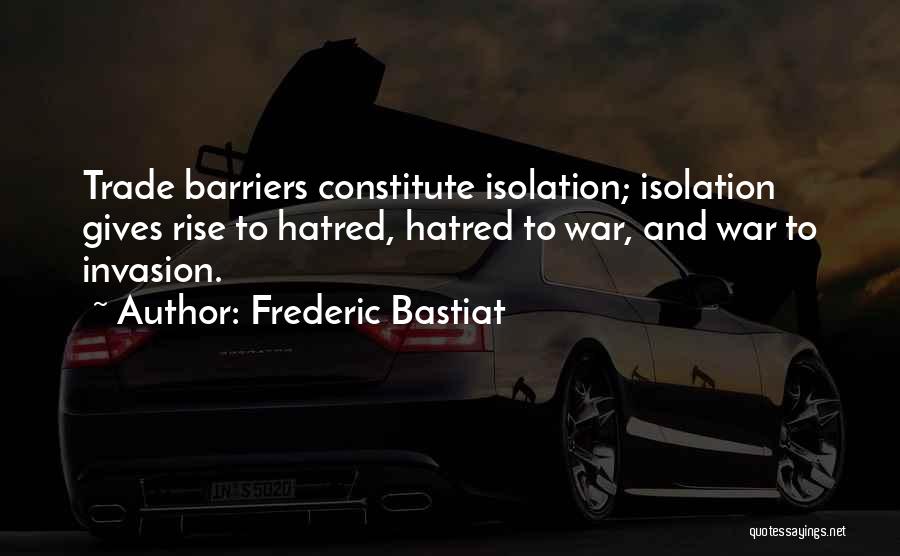 Trade Barriers Quotes By Frederic Bastiat