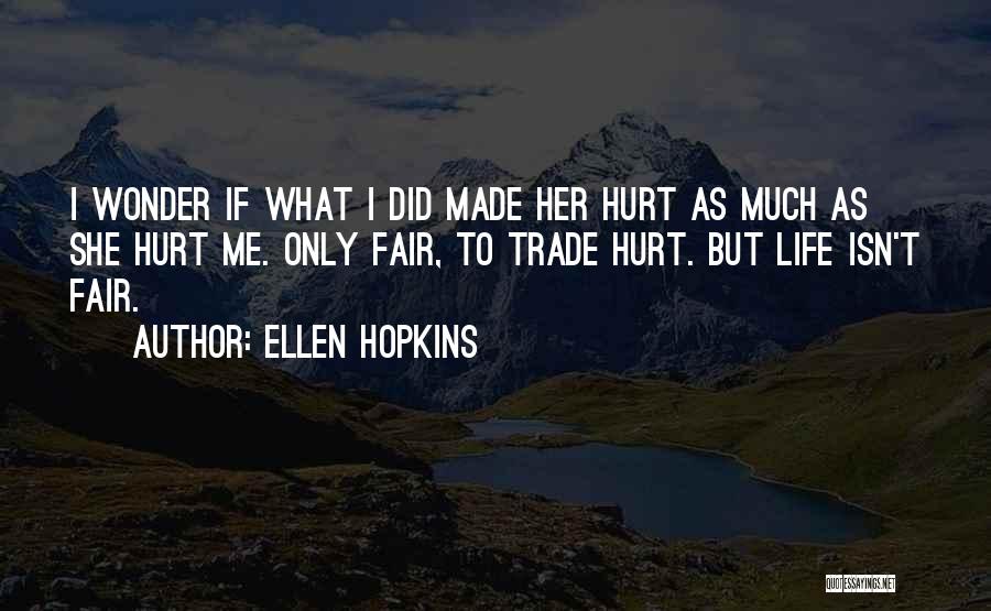 Trade Fair Quotes By Ellen Hopkins