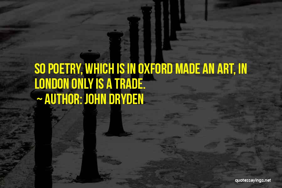 Trade In Quotes By John Dryden
