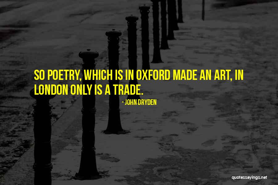 Trade In Quotes By John Dryden