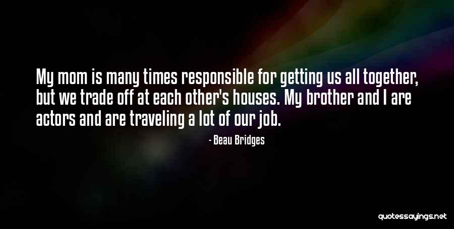 Trade Off Quotes By Beau Bridges