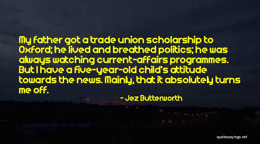 Trade Off Quotes By Jez Butterworth