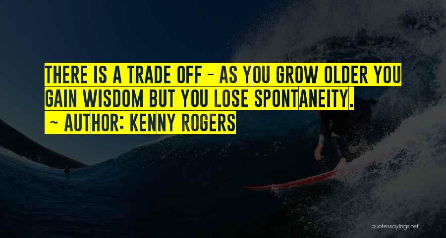 Trade Off Quotes By Kenny Rogers