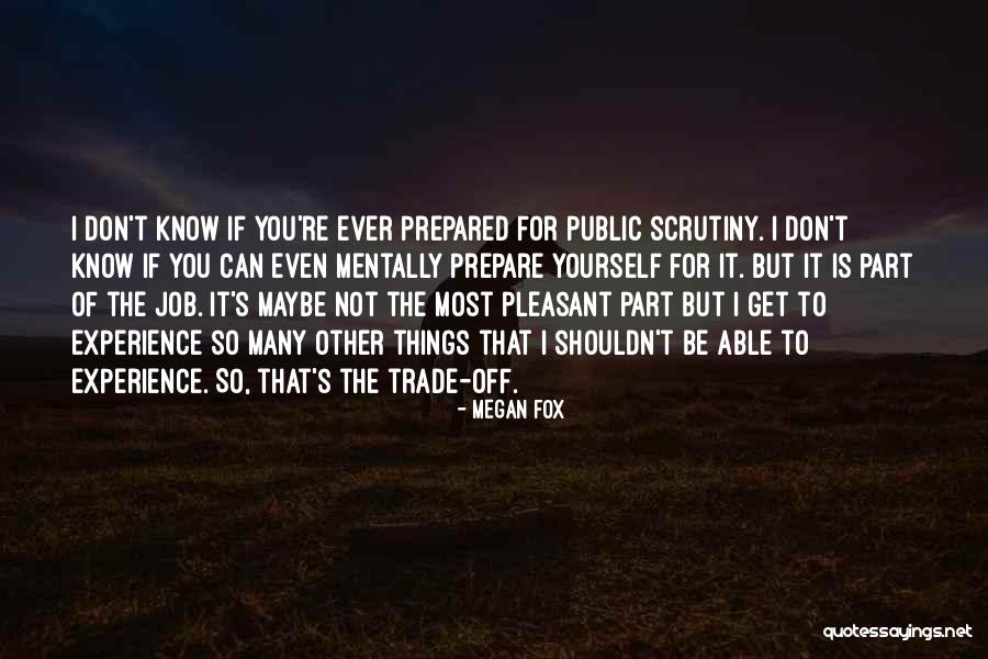 Trade Off Quotes By Megan Fox