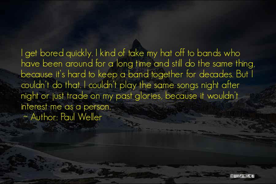 Trade Off Quotes By Paul Weller