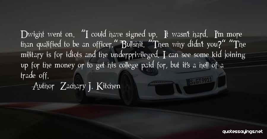 Trade Off Quotes By Zachary J. Kitchen