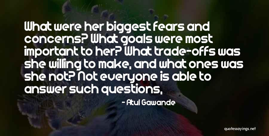 Trade Offs Quotes By Atul Gawande