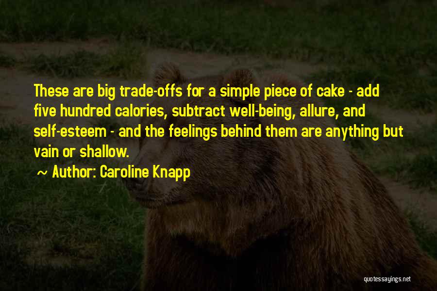 Trade Offs Quotes By Caroline Knapp