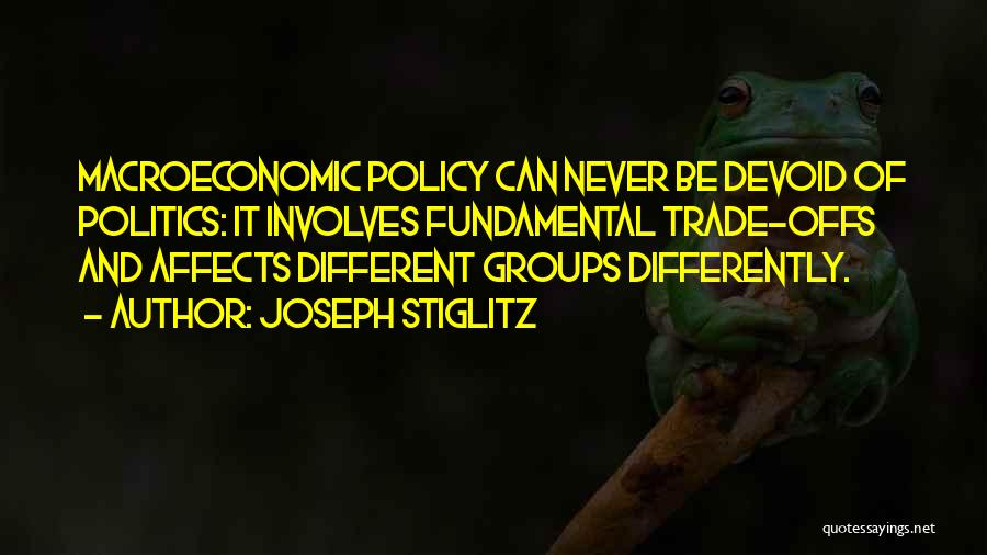 Trade Offs Quotes By Joseph Stiglitz