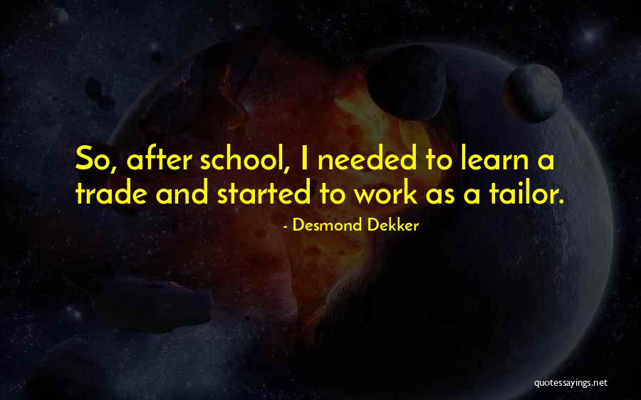 Trade School Quotes By Desmond Dekker Trade School Quotes By Desmond Dekker