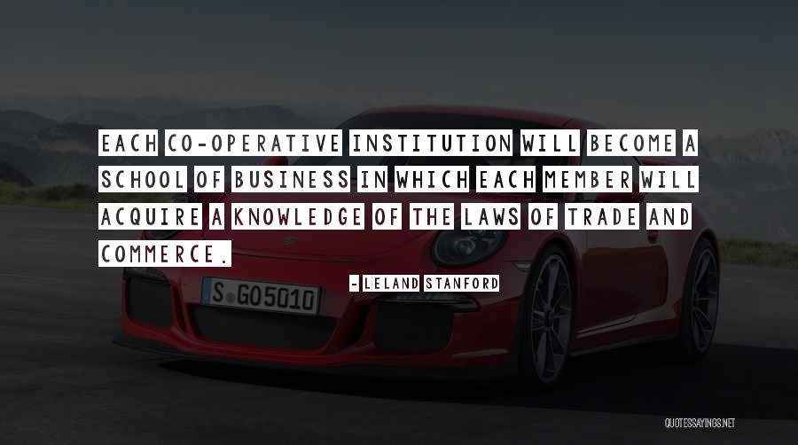 Trade School Quotes By Leland Stanford Trade School Quotes By Leland Stanford