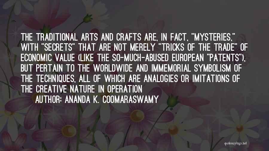 Trade Secrets Quotes By Ananda K. Coomaraswamy