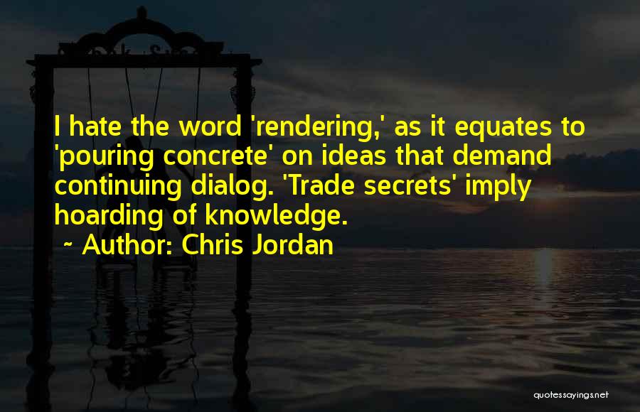 Trade Secrets Quotes By Chris Jordan