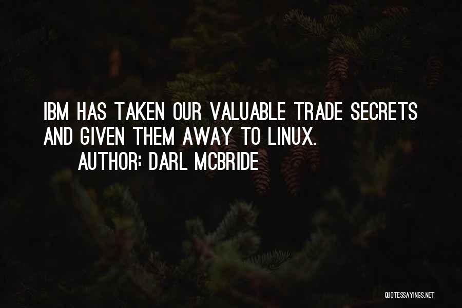 Trade Secrets Quotes By Darl McBride