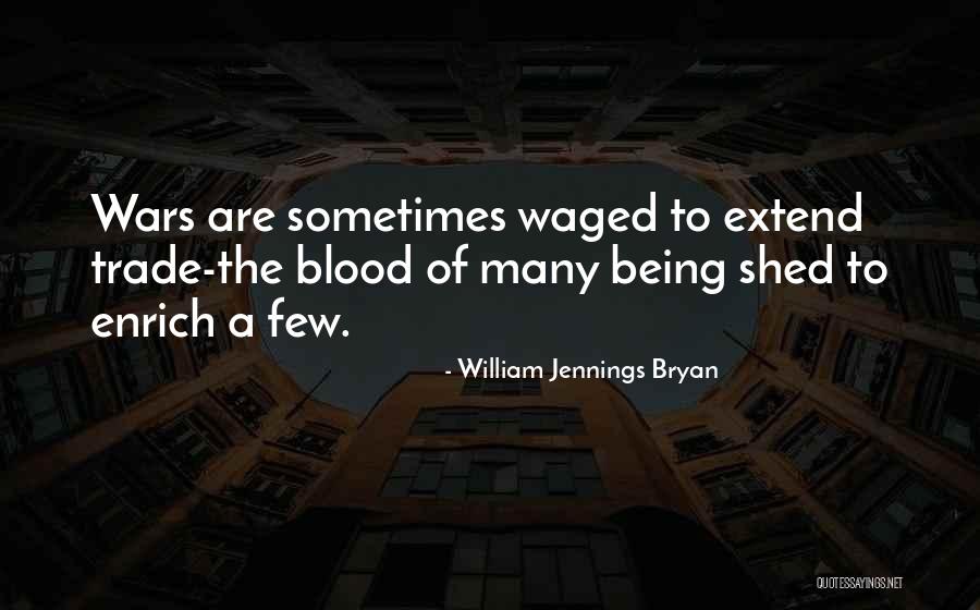 Trade Wars Quotes By William Jennings Bryan Trade Wars Quotes By William Jennings Bryan