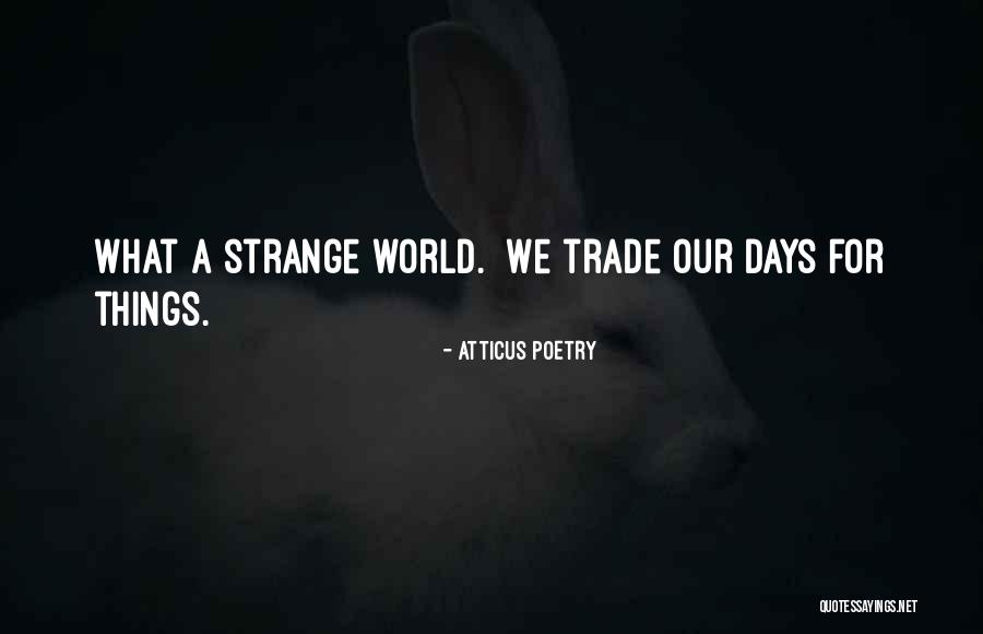 Trade Wild Quotes By Atticus Poetry Trade Wild Quotes By Atticus Poetry
