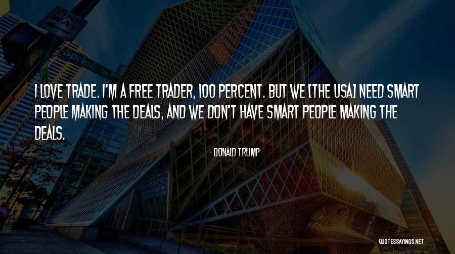 Trade With Me Now Quotes By Donald Trump Trade With Me Now Quotes By Donald Trump