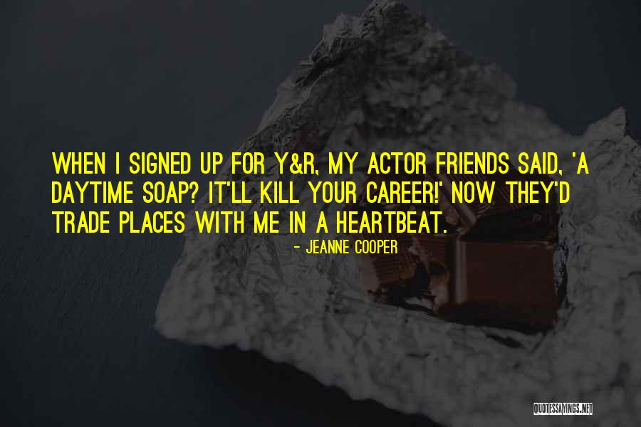 Trade With Me Now Quotes By Jeanne Cooper Trade With Me Now Quotes By Jeanne Cooper
