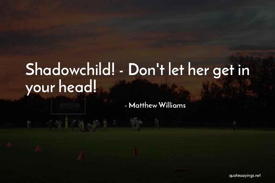 Tradecraft Industries Quotes By Matthew Williams