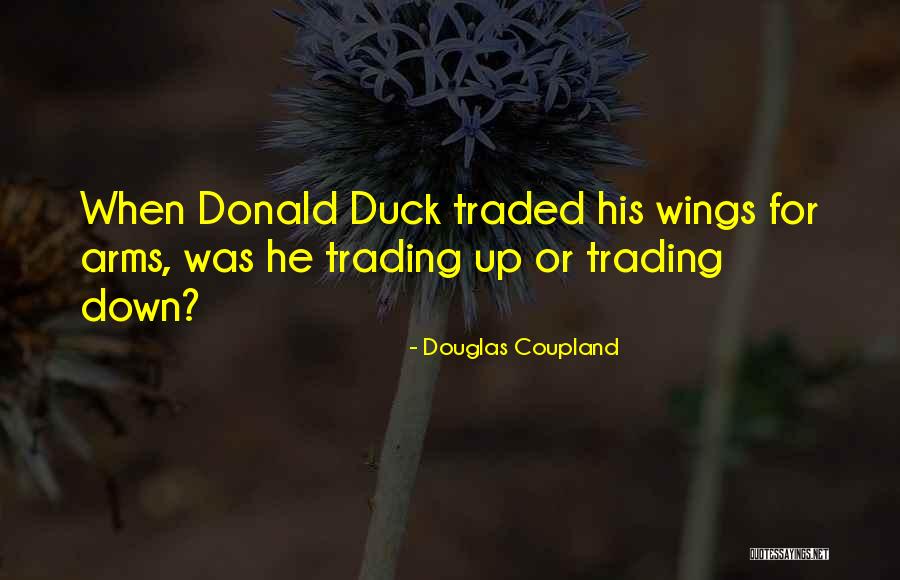 Traded Up Quotes By Douglas Coupland Traded Up Quotes By Douglas Coupland