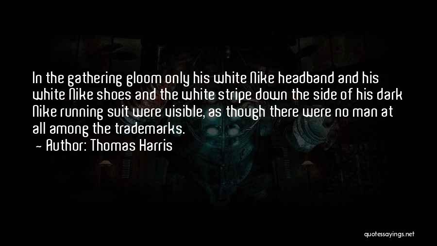 Trademarks Quotes By Thomas Harris