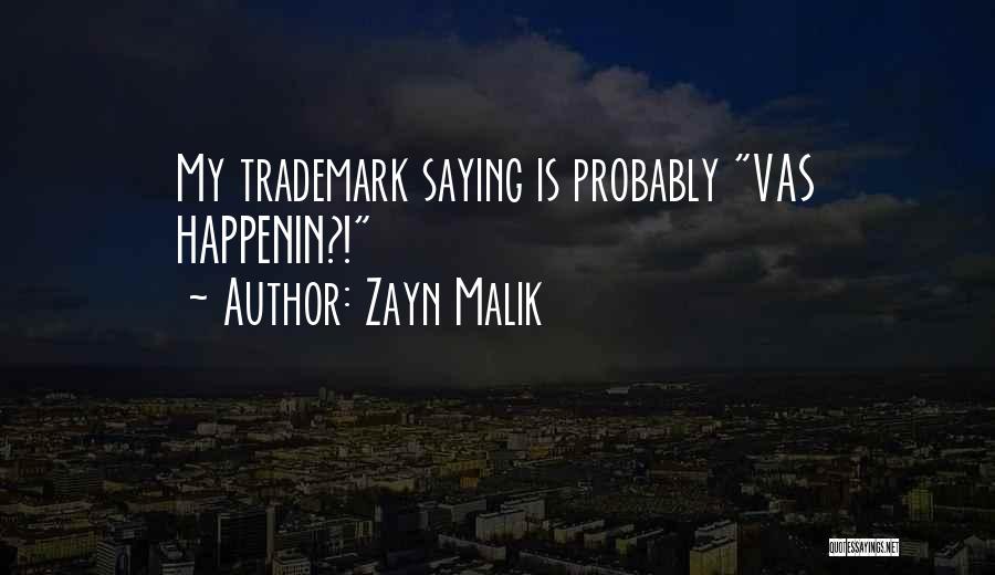 Trademarks Quotes By Zayn Malik
