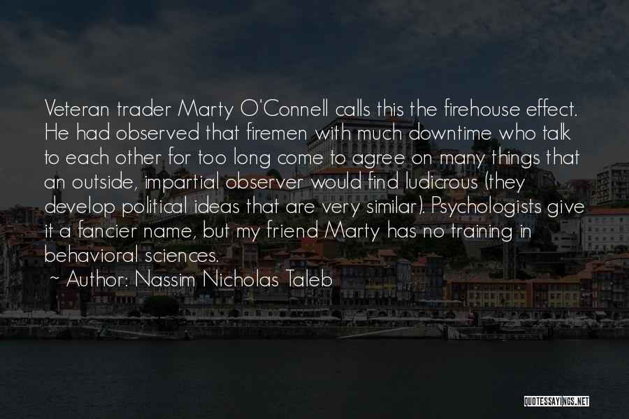 Trader Friend Quotes By Nassim Nicholas Taleb