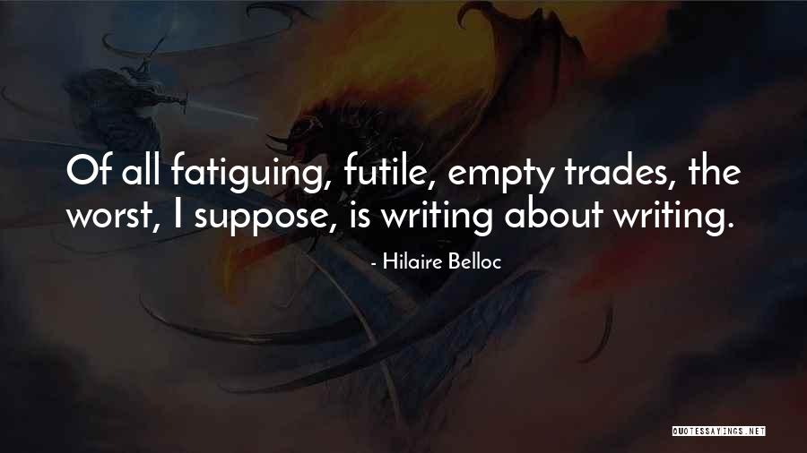 Trades Quotes By Hilaire Belloc Trades Quotes By Hilaire Belloc