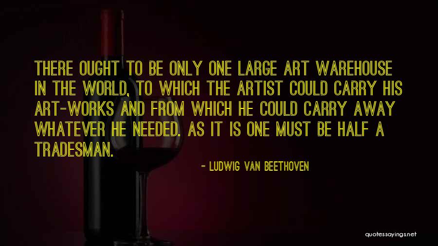 Tradesman Quotes By Ludwig Van Beethoven Tradesman Quotes By Ludwig Van Beethoven
