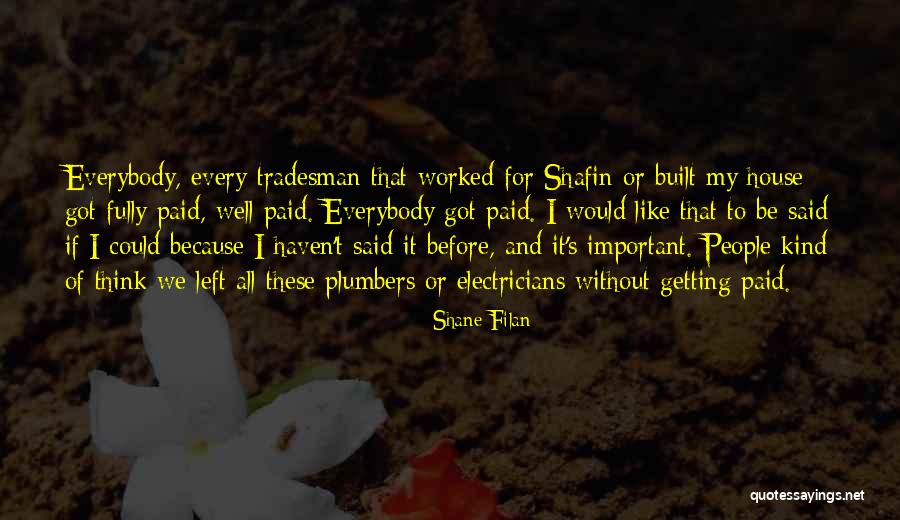 Tradesman Quotes By Shane Filan Tradesman Quotes By Shane Filan
