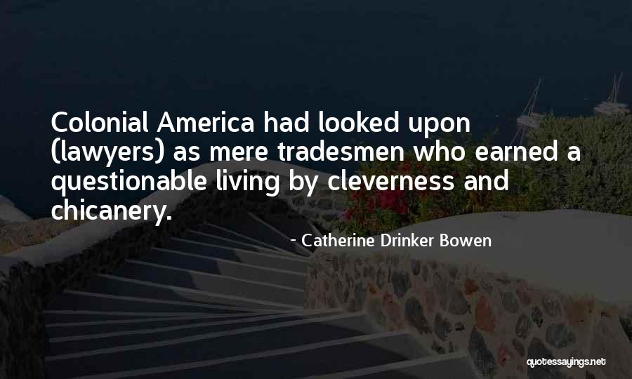 Tradesmen Quotes By Catherine Drinker Bowen Tradesmen Quotes By Catherine Drinker Bowen