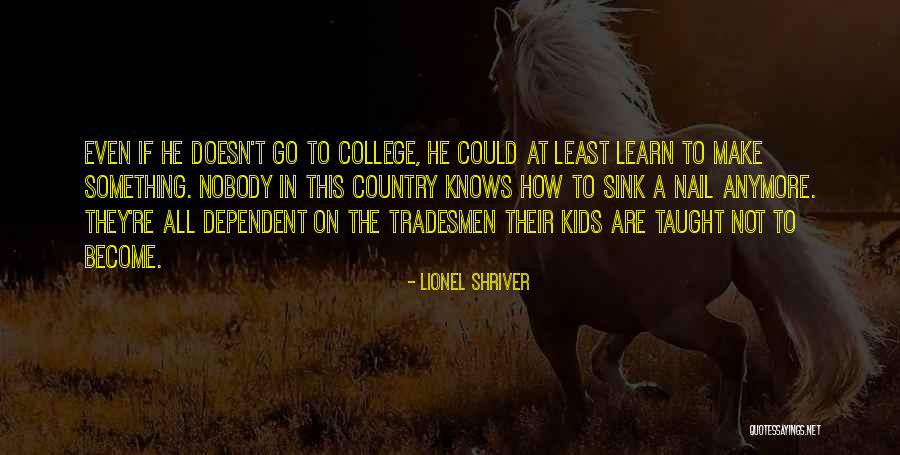 Tradesmen Quotes By Lionel Shriver Tradesmen Quotes By Lionel Shriver
