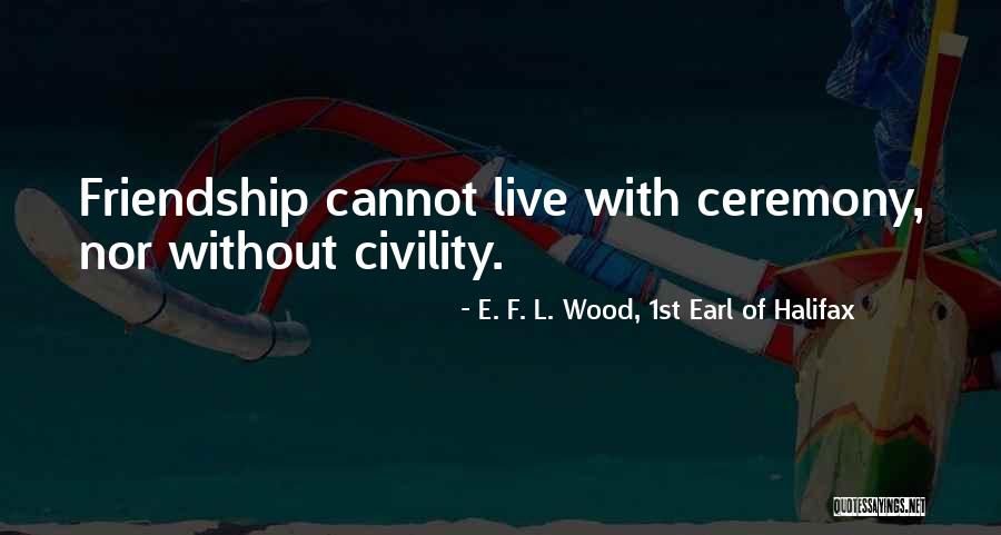 Tradiional Home Quotes By E. F. L. Wood, 1st Earl Of Halifax Tradiional Home Quotes By E. F. L. Wood, 1st Earl Of Halifax