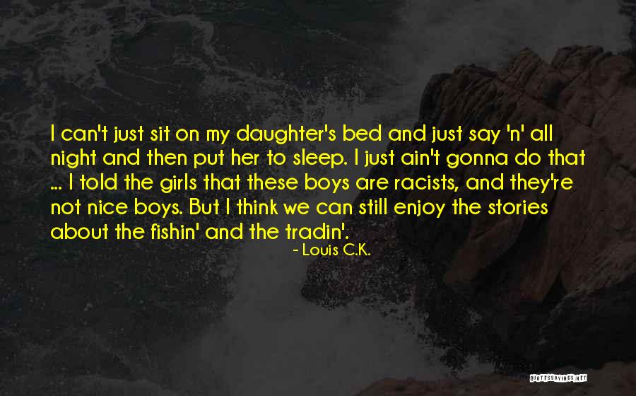 Tradin Quotes By Louis C.K. Tradin Quotes By Louis C.K.