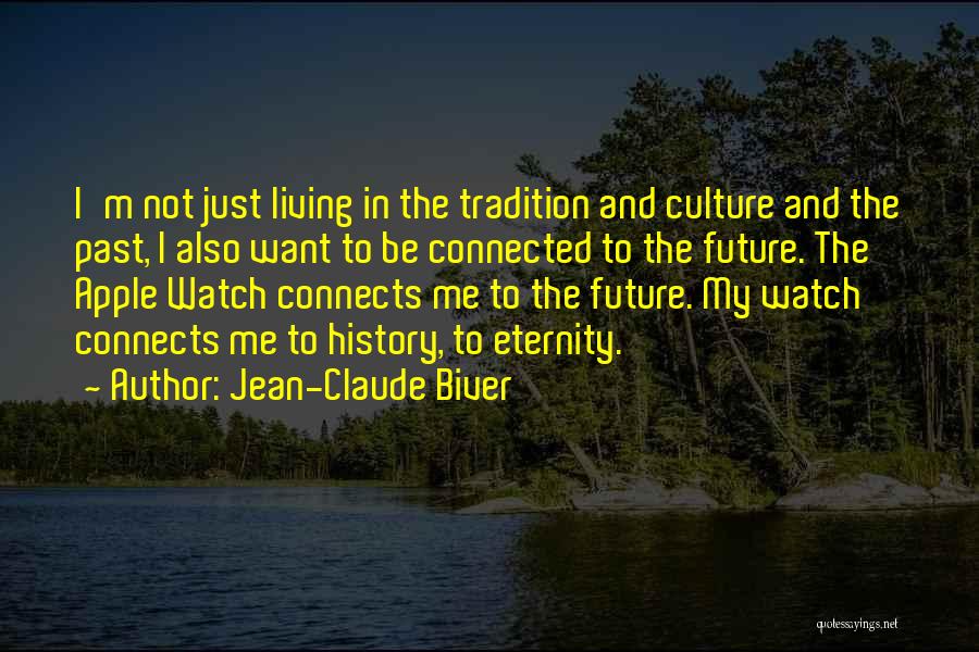 Tradition And Culture Quotes By Jean-Claude Biver