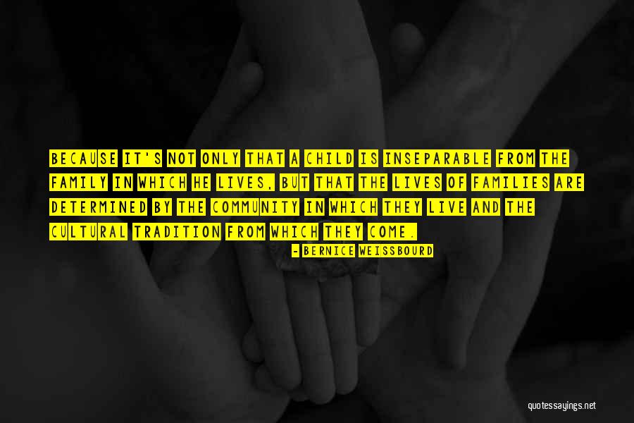 Tradition And Family Quotes By Bernice Weissbourd Tradition And Family Quotes By Bernice Weissbourd