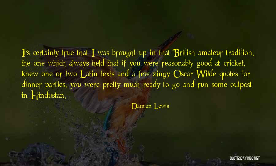 Tradition Is Always A Good Thing Quotes By Damian Lewis Tradition Is Always A Good Thing Quotes By Damian Lewis