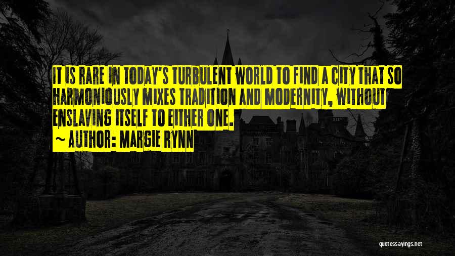 Tradition Vs Modernity Quotes By Margie Rynn