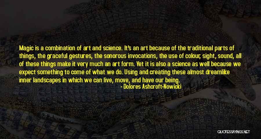 Traditional Art Quotes By Dolores Ashcroft-Nowicki Traditional Art Quotes By Dolores Ashcroft-Nowicki
