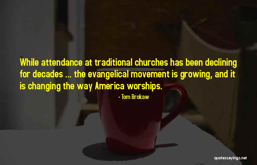 Traditional Churches Quotes By Tom Brokaw Traditional Churches Quotes By Tom Brokaw