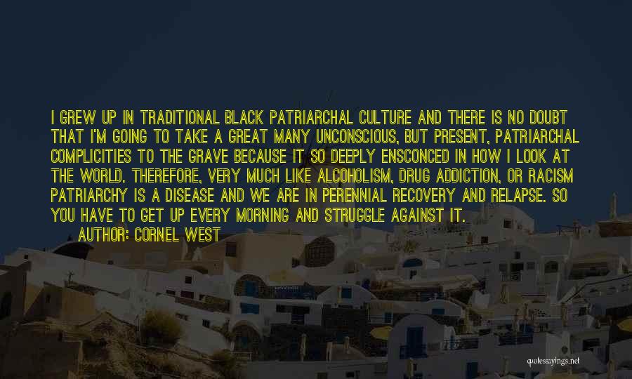 Traditional Culture Quotes By Cornel West