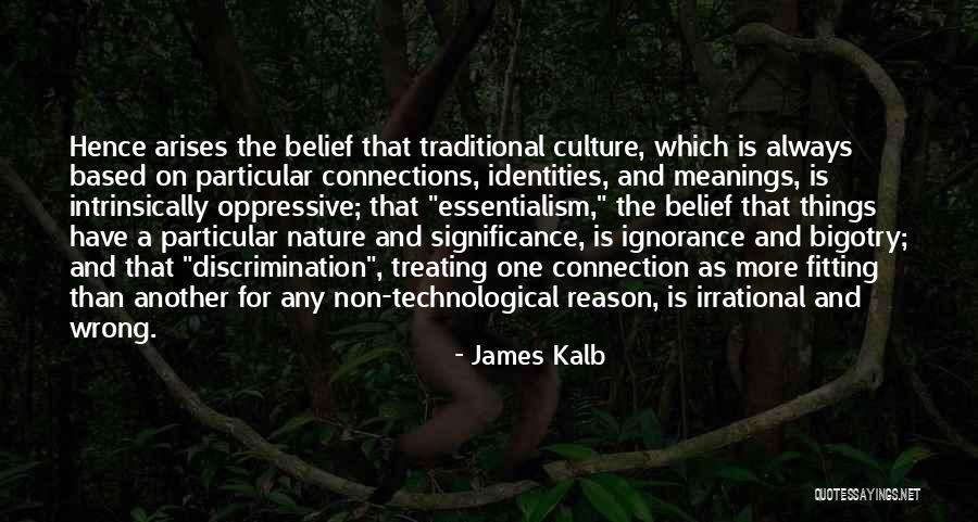 Traditional Culture Quotes By James Kalb